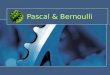 Pascal & Bernoulli