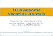 10 Awesome Vacation Rentals
