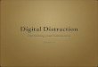 Digital Distraction: Maintaining your creative edge in the midst of distraction