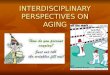 Interdisciplinary Perspectives On Aging(2)