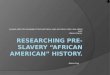 Who were African Americans PRE-Slavery?