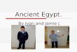 Ancient Egypt by Jamie J and Ivan