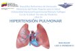 Hipertension Arterial Pulmonar (para pregrado)