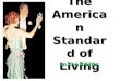 The American Standard Of Living