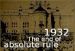 1932 - The end of absolute rule