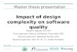 Impact of design complexity on software quality - A systematic review