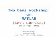 Two Days workshop on MATLAB