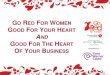 Go Red For Women - Good For Your Heart And The Heart Of Your Business  Aug 2012