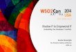 WSO2Con'14 US - From Shadow IT to Empowered IT