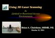 Using 3D Laser Scanning in Limited or Restricted Access Environments  by Brian A. Christiano