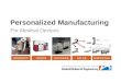 Personalized Manufacturing for Medical Devices