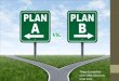 Plan A vs plan B
