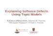 MSR2012 - Explaining Software Defects Using Topic Models