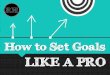 How to Set Goals like a Pro