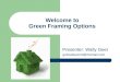Green Framing Options