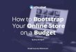 How to Bootstrap Your Online Store on a Budget