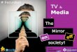 TV & Media: The Mirror of Society
