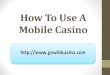 How to use a mobile casino ppt