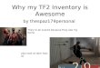 Why my tf2 inventory is awesome