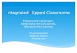 Integrated Flipped (IF) Classrooms