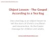 Object Lesson - The Gospel According to a Tea Bag