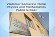 Vladimer komarovi tbilisi physics and mathematics public