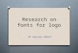 Research on fonts for logo