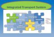 Integrated Transport System