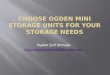 Choose ogden mini storage units for your storage needs