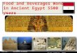 Food and Beverage Wonders in Egypt 5500 years