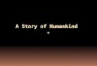 A story of humankind