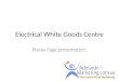 Electrical white goods centre