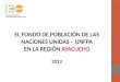 EL FONDO DE POBLACION DE LAS NACIONES UNIDAS - UNFPA EN LA REGION AYACUCHO 2013