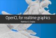 OpenCL for Realtime Graphics - GDC 2014