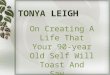 Creating a life that your 90-year old self will toastTonya