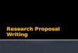 Lec5 research proposal writing