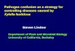 Pathogen confusion as a strategy for controlling diseases caused by   Xylella fastidosa - Steve Lindow -  Pierce's Disease Conference 2008