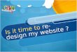 Why should I Re-design my website