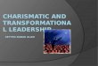 Sess 15 charismatic and transformational leadership-part 1