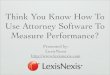 Think you know how to use attorney software to measure performance