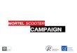 Mortel Scooter Campaign