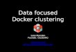 Data focused docker clustering