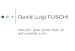 Fuschi current Research and Developments