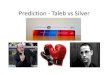 Prediction - Taleb vs Silver