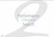 Performance is more than Search