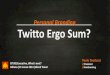 Personal Branding: Twitto Ergo Sum? Paolo Teoducci ISTUD Executive