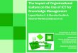 The Impact of Organizational Culture on the Use of ICT for  Knowledge Management