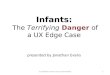 Infants: The terrifying danger of a UX edge case