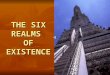 The 6 Realms Of Existence