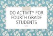 Do activity for fourth grade students